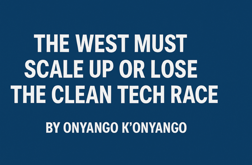 The West Must Scale Up or Lose the Clean Tech Race » Capital News